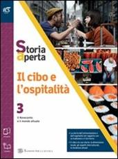 Il cibo e l'ospitalità. Con extrakit-Openbook. Con e-book. Con espansione online. Vol. 3