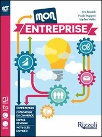 Mon entreprise. Revue de press-Extrakit-Openbook. Con CD-ROM. Con e-book. Con espansione online - Eva Baraldi, Paola Ruggeri, Sophie Vialle - Libro Sansoni 2016 | Libraccio.it