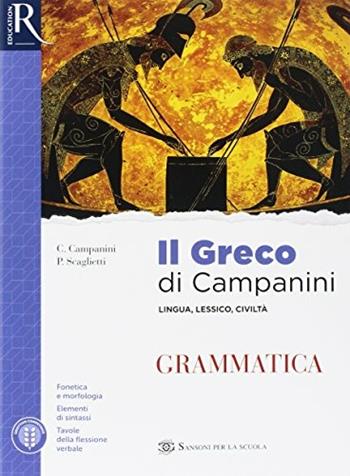 Il greco di Campanini. Grammatica. Per le Scuole superiori. Con 2 espansioni online. Vol. 1 - Carlo Campanini, Paolo Scaglietti - Libro Sansoni 2017 | Libraccio.it