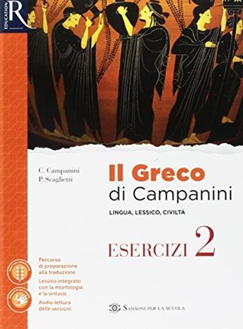 Il greco di Campanini. Esercizi. Con e-book. Con 2 espansioni online. Vol. 2 - Carlo Campanini, Paolo Scaglietti - Libro Sansoni 2017 | Libraccio.it