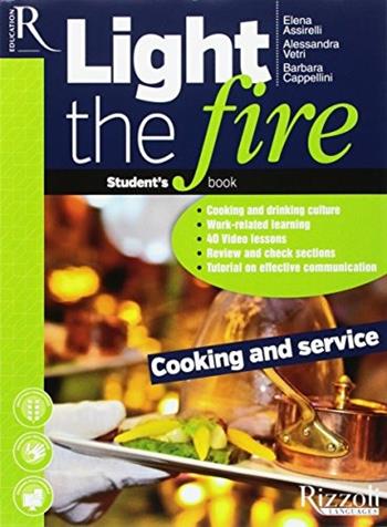 Light the fire. Cooking and service. Con e-book. Con 2 espansioni online. Con CD-Audio - Elena Assirelli, Alessandra Vetri, Barbara Cappellini - Libro Sansoni 2017 | Libraccio.it
