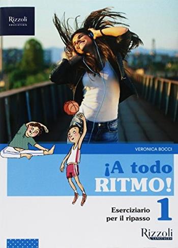 ¡Y ahora en español! Compiti delle vacanze. Per la Scuola media. Vol. 1 - Trinidad Fernández González, Veronica Bocci - Libro Rizzoli Languages 2018 | Libraccio.it