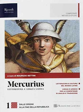 Mercurius. Letteratura e lingua latina. (Adozione tipo B). Per le Scuole superiori. Vol. 1 - Maurizio Bettini, Mario Lentano - Libro Sansoni 2018 | Libraccio.it