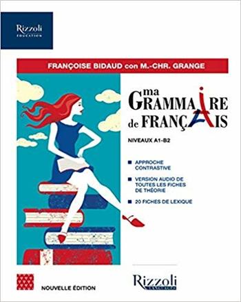 Ma grammaire de français. Memento mappe e verbi aide-mémoire. Con e-book. Con espansione online. Con DVD Audio - Françoise Bidaud, Marie-Christine Grange - Libro Rizzoli Languages 2019 | Libraccio.it