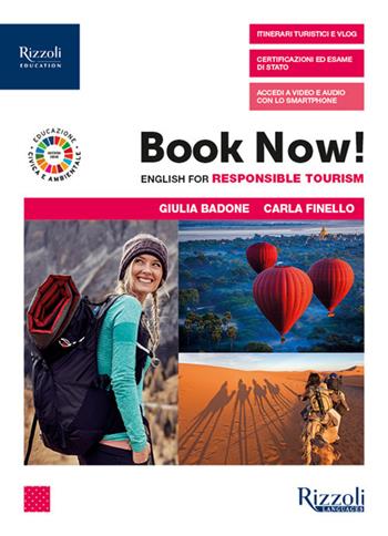 Book now! English for responsible tourism. Con INVALSI ed Esame di Stato e Fascicolo pandemie. e professionali. Con e-book. Con espansione online - Giulia Badone, Carla Finello - Libro Rizzoli Languages 2020 | Libraccio.it