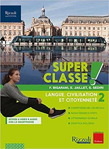 Super classe! Con Hub young e Hub kit. Con e-book. Con espansione online. Vol. 2 - Federica Bigarani, Émeline Jaillet, S. Sédiri - Libro Rizzoli Languages 2019 | Libraccio.it