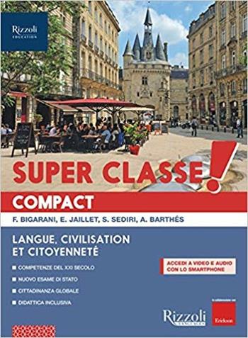Super classe! Con activites pour tous e Hub young e Hub kit. Per la Scuola media. - Federica Bigarani, Émeline Jaillet, S. Sédiri - Libro Rizzoli Languages 2019 | Libraccio.it