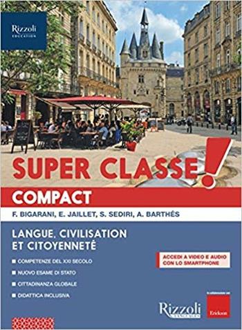 Super classe! Con activites pour tous e Hub young e Hub kit. Con e-book. Con espansione online - Federica Bigarani, E. Jaillet, S. Sédiri - Libro Rizzoli Languages 2019 | Libraccio.it