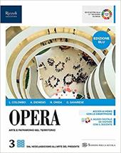 Opera. Ediz. blu. Per le Scuole superiori. Con e-book. Con espansione online. Vol. 3