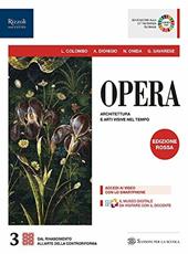 Opera. Con Come leggere l'opera d'arte. Ediz. rossa. Per le Scuole superiori. Con e-book. Con espansione online. Vol. 3