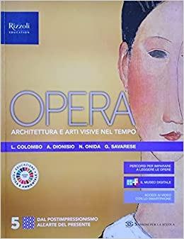 Opera. Architettura e arti visive nel tempo. Con e-book. Con espansione online. Vol. 5  - Libro Sansoni 2020 | Libraccio.it