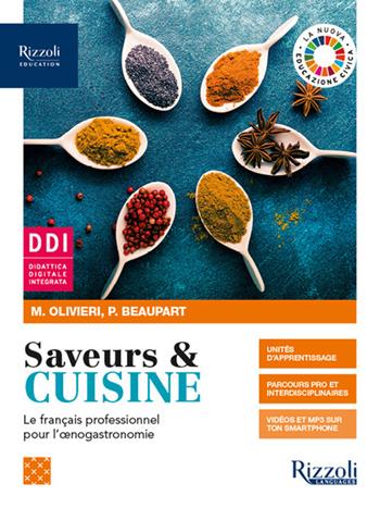 Saveurs & cuisine. Le francais professionnel pour l'oenogastronomie. Per gli Ist. professionali. Con e-book. Con espansione online. Con CD-Audio - Mariella Olivieri, Philippe Beaupart - Libro Rizzoli Languages 2020 | Libraccio.it