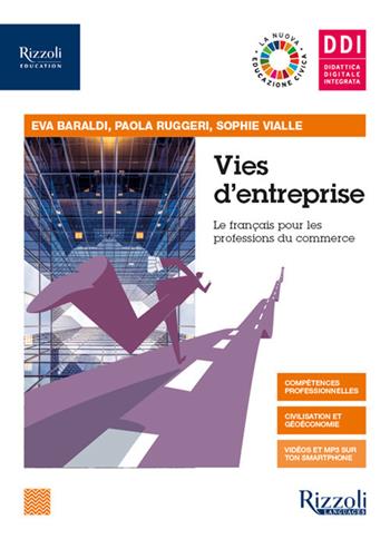Vies d'entreprise. Le française pour les professions du commerce. Con Saveurs par temps de crise. Per le Scuole superiori. Con CD-Audio - Eva Baraldi, Paola Ruggeri, Sophie Vialle - Libro Rizzoli Languages 2020 | Libraccio.it