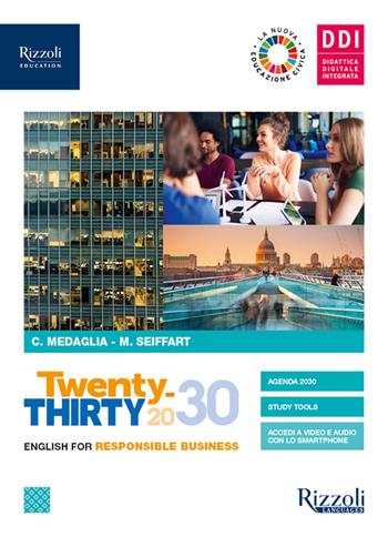 Tewnty-thirty. English for responsable business. Con e-book. Con espansione online - Cinzia Medaglia, SEIFFART MARTIN - Libro Rizzoli Languages 2021 | Libraccio.it