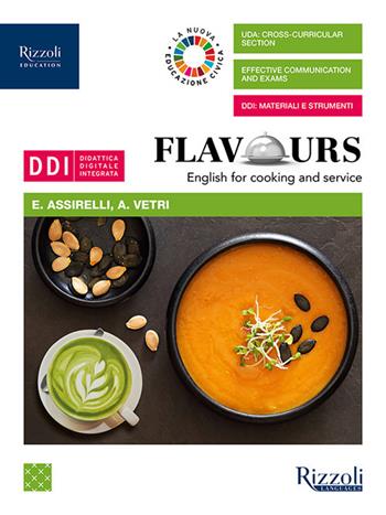 Flavours. English for cooking and service. Con e-book. Con espansione online - Elena Assirelli, Alessandra Vetri - Libro Rizzoli Languages 2021 | Libraccio.it