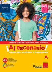 Al escenario. Con Repasamos la gramática, Vacanze, Narrativa. Con e-book. Con espansione online. Vol. 1