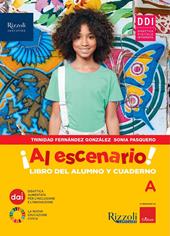 Al escenario. Con Repasamos la gramática, Vacanze, Narrativa, Mundo hispano. Con e-book. Con espansione online. Vol. 1