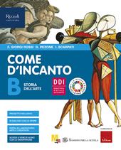 Come d'incanto. Con #lartenonsiferma. Con e-book. Con espansione online. Vol. B: Storia dell'arte