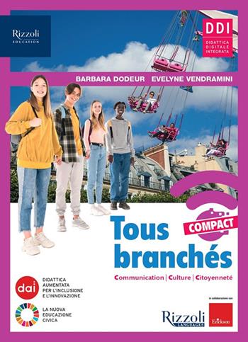 Tous branches. Vol. unico. Avec Mon précis, Le francais en action!, Ressources culture. Con e-book. Con espansione online - Barbara Dodeur, Evelyne Vendramini - Libro Rizzoli Languages 2022 | Libraccio.it