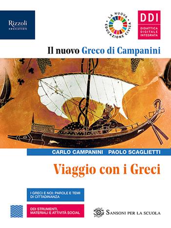 Il nuovo Greco di Campanini. Viaggio con i greci. Per le Scuole superiori. Vol. 1 - Carlo Campanini, Paolo Scaglietti - Libro Sansoni 2021 | Libraccio.it