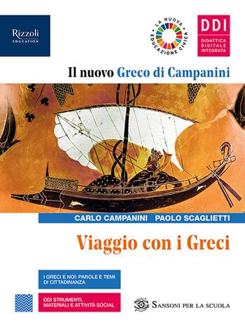 Il nuovo Greco di Campanini. Viaggio con i greci. Con e-book. Con espansione online. Vol. 1 - Carlo Campanini, Paolo Scaglietti - Libro Sansoni 2021 | Libraccio.it