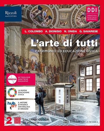L'arte di tutti. Per le Scuole superiori. Vol. 2 - Laura Colombo, Nicoletta Onida, Agnese Dionisio - Libro Sansoni 2022 | Libraccio.it