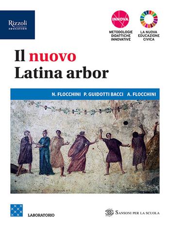 Il nuovo latina arbor. Laboratorio. Con e-book. Con espansione online. Vol. 1 - Nicola Flocchini, Piera Guidotti Bacci, Anna Flocchini - Libro Sansoni 2023 | Libraccio.it