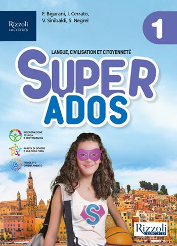 Super ados. Avec Culture. Per la Scuola media. Vol. 1: Grammaire visuelle - Federica Bigarani, Ines Cerrato, Vincenza Sinibaldi - Libro Rizzoli Languages 2024 | Libraccio.it