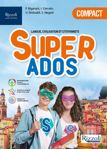 Super ados. Vol. unico. Culture, Grammaire visuelle, Vers l'examen. Per la Scuola media. - Federica Bigarani, Ines Cerrato, Vincenza Sinibaldi - Libro Rizzoli Languages 2024 | Libraccio.it