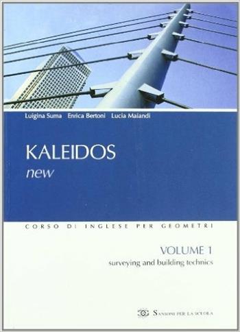 Kaleidos New. Vol. 1 - Luigina Suma, Enrica Bertoni, Lucia Maiandi - Libro Sansoni 2003 | Libraccio.it