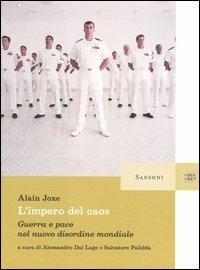 L'impero del caos. Guerra e pace nel nuovo disordine mondiale - Alain Joxe - Libro Sansoni 2003 | Libraccio.it