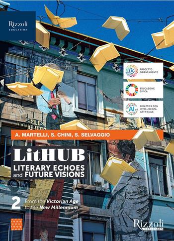 LitHUB. Literary echoes and future visions. Vol. 2 - Isabella Bruschi, Aurelia Martelli, Silvia Chini - Libro Rizzoli Languages 2025 | Libraccio.it
