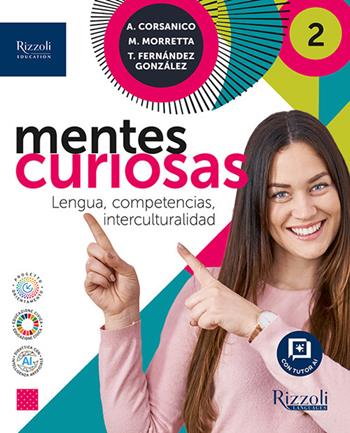 Mentes curiosas. Per le Scuole superiori. Vol. 2 - Alessandra Corsanico, Trinidad Fernández González, Marco Morretta - Libro Rizzoli Languages 2026 | Libraccio.it