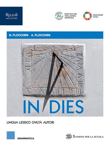 In dies. Grammatica. Per le Scuole superiori. - Nicola Flocchini, Anna Flocchini, Piera Guidotti Bacci - Libro Sansoni 2025 | Libraccio.it