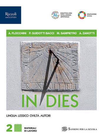 In dies. Materiali di lavoro. Per le Scuole superiori. Vol. 2 - Nicola Flocchini, Anna Flocchini, Piera Guidotti Bacci - Libro Sansoni 2025 | Libraccio.it