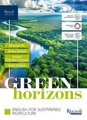 Green horizons. Per le Scuole superiori. Con e-book. Con espansione online