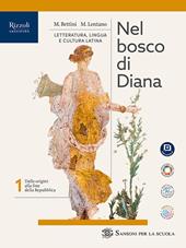Nel bosco di Diana. Per le Scuole superiori. Con e-book. Con espansione online. Vol. 1