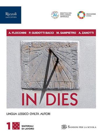 In dies. Materiali di lavoro. Con Grammatica essenziale, Repertorio lessicale. Per le Scuole superiori. Vol. 1 - Nicola Flocchini, Anna Flocchini, Piera Guidotti Bacci - Libro Sansoni 2025 | Libraccio.it