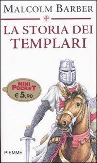 La storia dei Templari - Malcolm Barber - Libro Piemme 2005, Piemme mini pocket | Libraccio.it