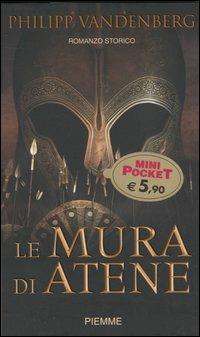 Le mura di Atene - Philipp Vandenberg - Libro Piemme 2005, Piemme mini pocket | Libraccio.it