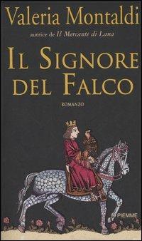 Il signore del falco - Valeria Montaldi - Libro Piemme 2005, Piemme pocket | Libraccio.it
