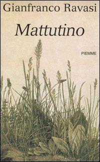 Mattutino - Gianfranco Ravasi - Libro Piemme 2005 | Libraccio.it