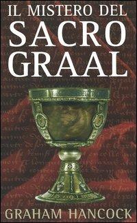 Il mistero del sacro Graal - Graham Hancock - Libro Piemme 2005 | Libraccio.it