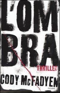 L' ombra - Cody McFadyen - Libro Piemme 2006 | Libraccio.it
