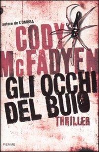 Gli occhi del buio - Cody McFadyen - Libro Piemme 2007 | Libraccio.it