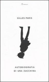 Autobiografia di una zucchina - Gilles Paris - Libro Piemme 2006 | Libraccio.it