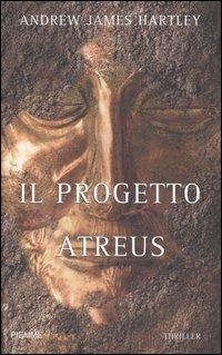 Il progetto Atreus - Andrew J. Hartley - Libro Piemme 2006 | Libraccio.it