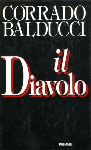 Il diavolo - Corrado Balducci - Libro Piemme 1998 | Libraccio.it