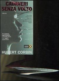 Cadaveri senza volto - Hubert Corbin - Libro Piemme 2002, Piemme pocket | Libraccio.it