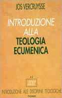 Introduzione alla teologia ecumenica - Jos E. Vercruysse - Libro Piemme 1992, Introduzione alle discipline teologiche | Libraccio.it